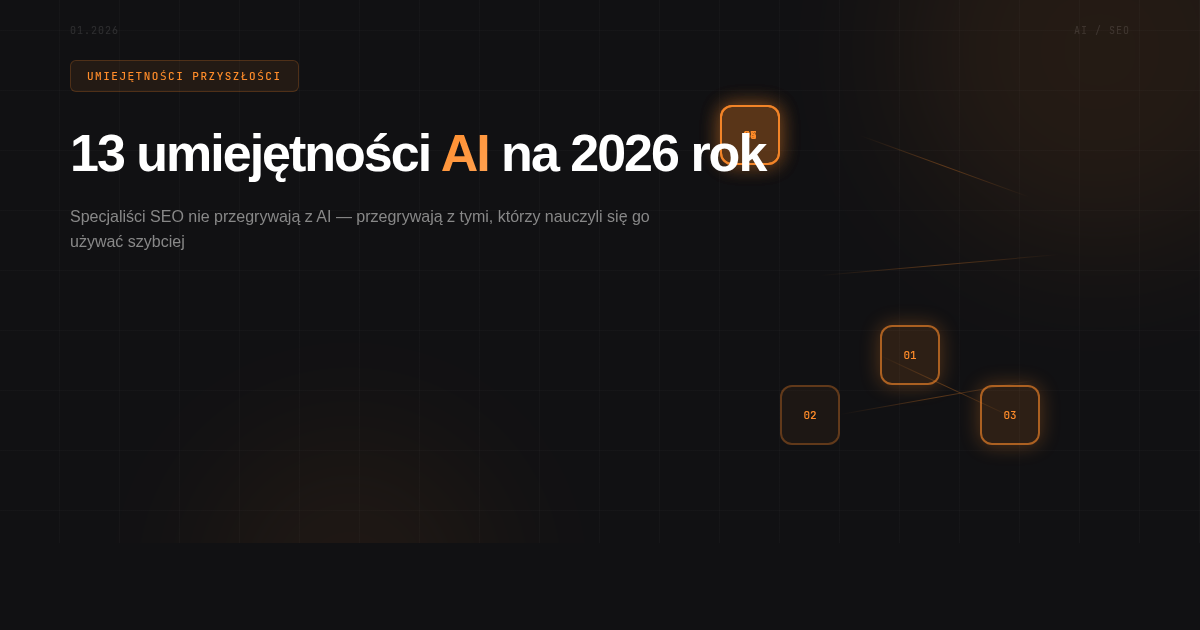 13 kluczowych umiejętności AI dla specjalistów SEO w 2026 roku