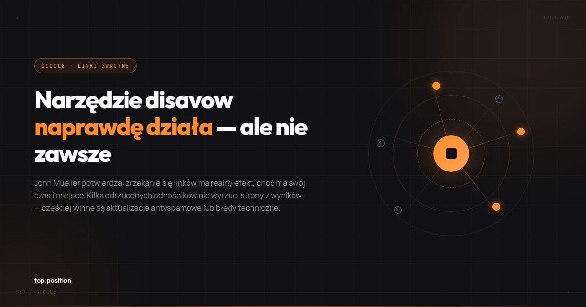 Disavow działa, ale nie tak, jak myślisz — 4 zasady bezpiecznego zrzekania się linków