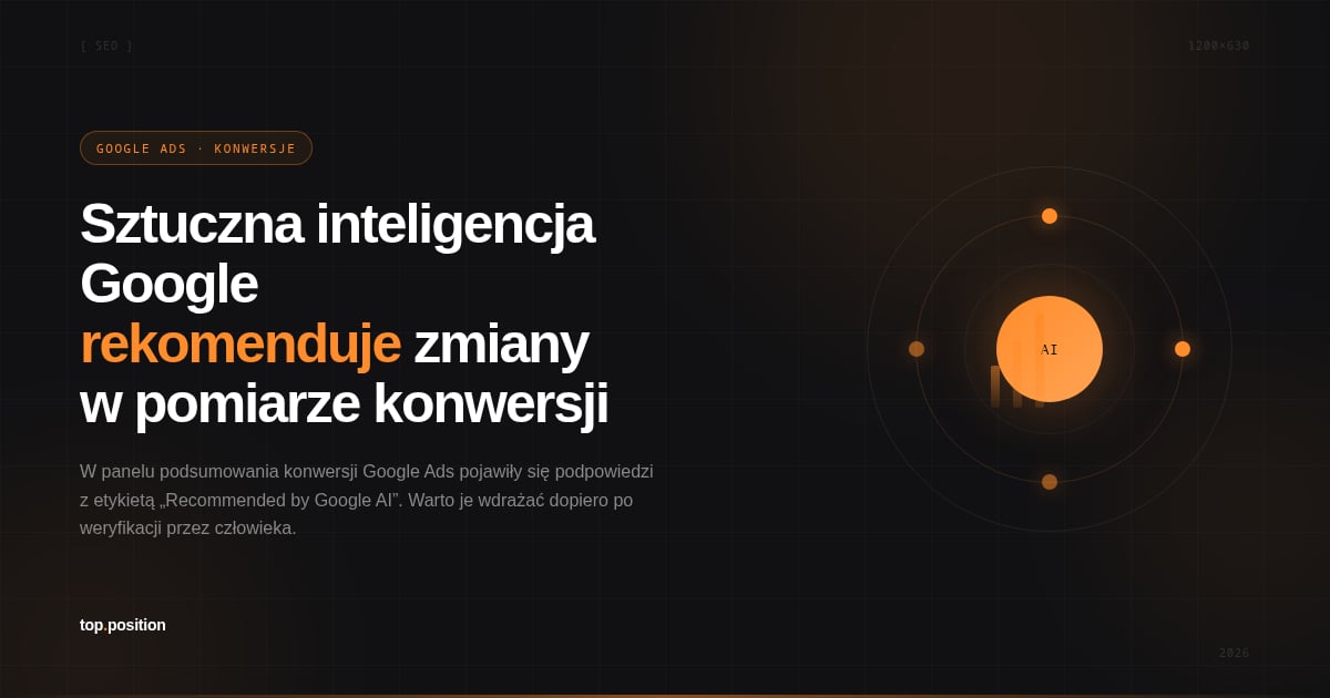 Google Ads podpowiada AI w podsumowaniu konwersji — 3 rzeczy, o których musisz pamiętać