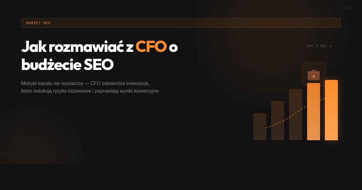 Jak rozmawiać z dyrektorem finansowym o budżecie SEO — przewodnik dla praktyków