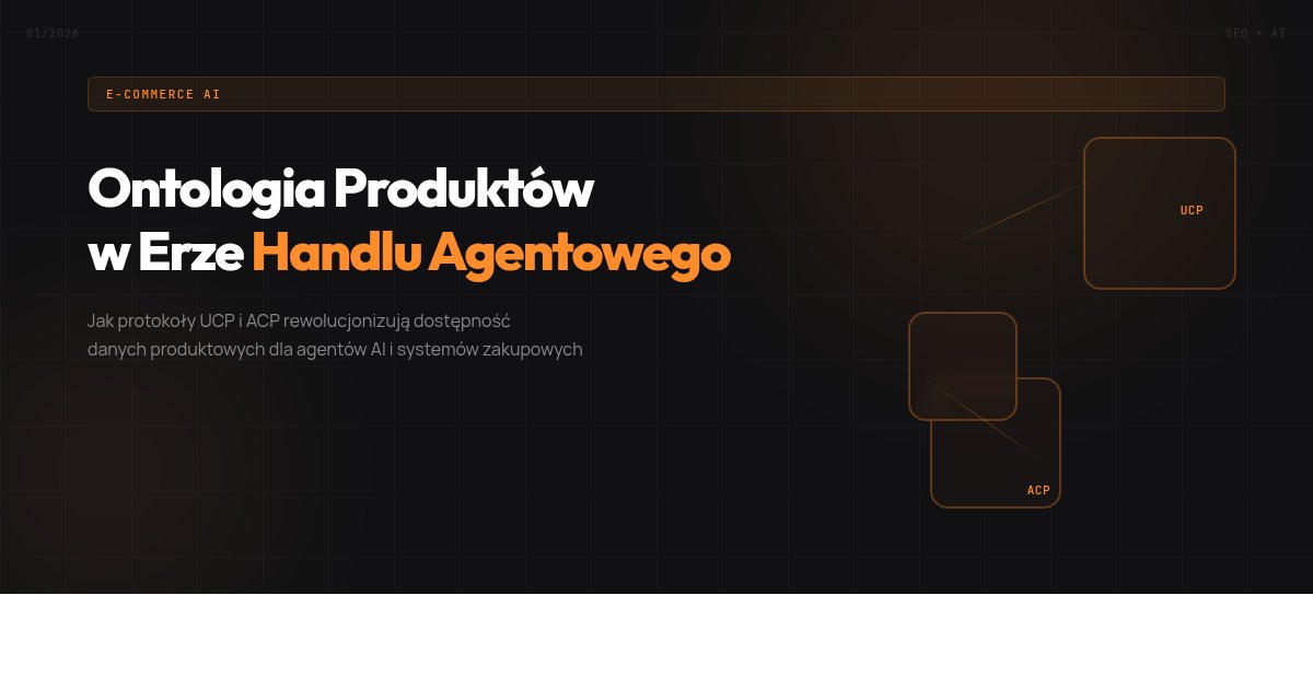Ontologia produktowa dla handlu agentowego: jak przygotować dane na nową erę zakupów przez AI