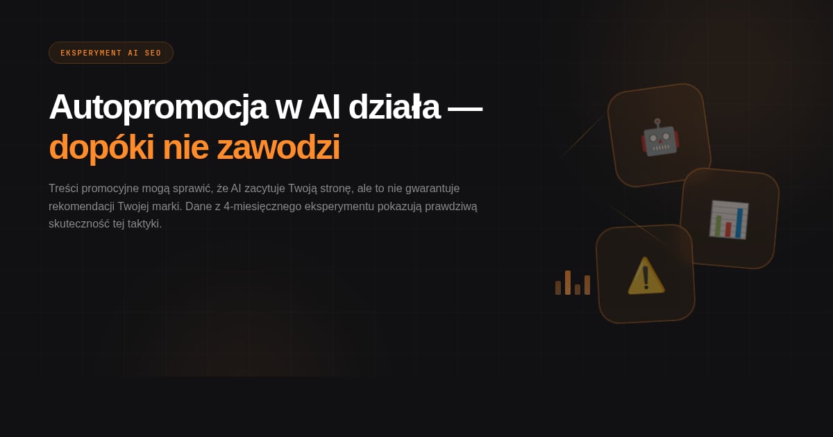 Treści autopromocyjne w SEO działają — dopóki nie przestają działać (eksperyment z AI)